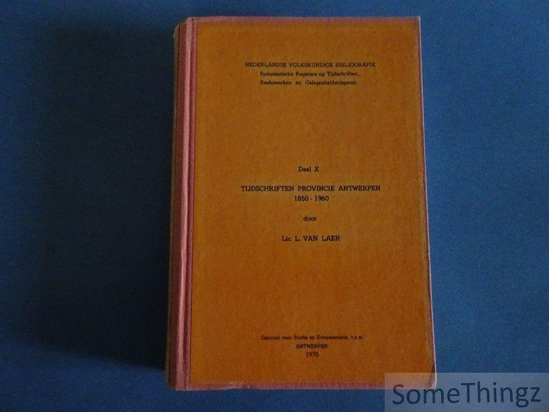 Van Laer, L. - Tijdschriften provincie Antwerpen 1850-1960. [Nederlandse Volkskundige Bibliografie. Deel X.]