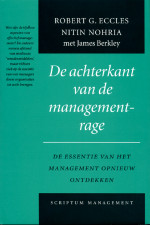 Eccles , Robert . & Nitin Nohria . & James Berkley . - De  Achterkant  van  de  Managementrage. ( De essentie van het management opnieuw ontdekken . )