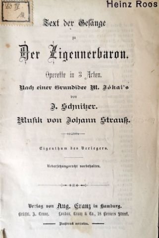 Strauss, Johann (Sohn): - [Libretto] Text der Gesänge zu: Der Zigeunerbaron. Operette in 3 Akten. Nach einer Grundidee M. Jokai`s von J. Schnitzer.
