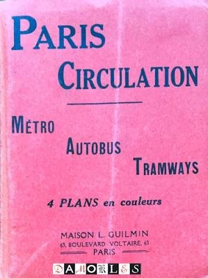  - Paris Circulation. Métro, Autobus, Tramways