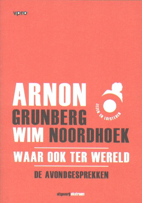 Grunberg & Wim Noordhoek, Arnon - Waar ook ter wereld. De Avondgesprekken.