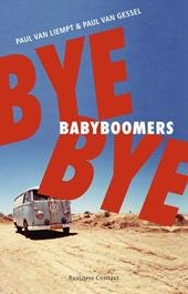 Liempt, Paul van & Paul van Gessel - Bye bye babyboomers