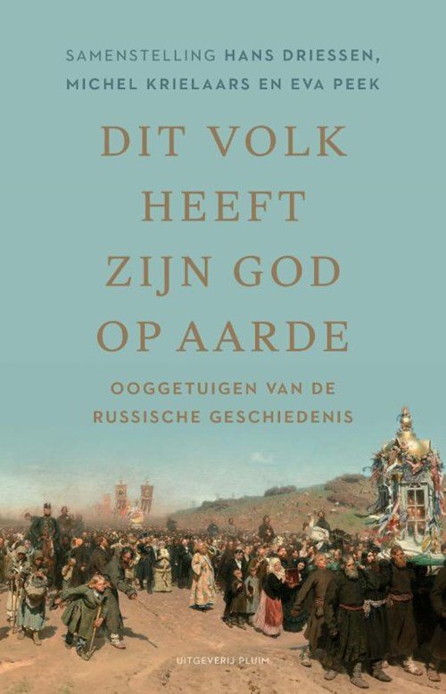 Michel Krielaars ; Hans Driessen ; Eva Peek - Dit volk heeft zijn god op aarde