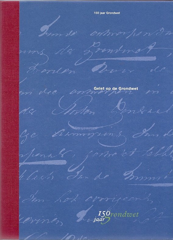 M.C BURKENS e.a. - Gelet op de Grondwet. 150 jaar Grondwet