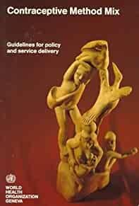 Organization, World Health. - Contraceptive Method Mix: Guidelines for Policy and Service Delivery.