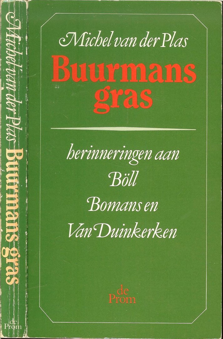 Plas, Michel van der ..  Ontwerp omslag en typografie Harm Meijer - Buurmans gras : Herinneringen aan Böll, Bomans en Van Duinkerken
