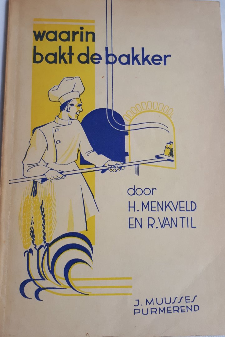 MENKVELD, H. en TIL, R. van - Waarin bakt de bakker