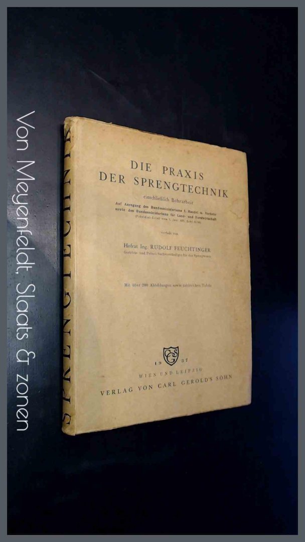 Feuchtinger, Rudolf - Die praxis der sprengtechnik - einschließlich bohrarbeit