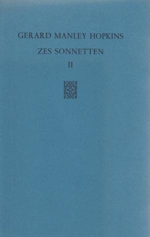 HOPKINS, Gerald Manley - Zes Sonnetten II. Ingeleid en vertaald door Frans van de Wiel.