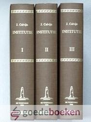 Calvijn, Johannes - Institutie of onderwijzing in de Christelijke Godsdienst, 3 delen --- Naar de laatste uitgave in mei 1864 door de prof. G. Baum, E. Cunitz en E. Reuss