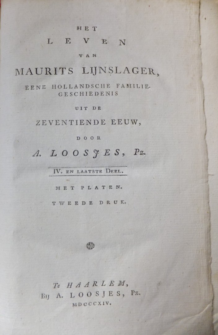 Loosjes, A Pz - Het leven van Maurits Lijnslager, eene Hollandsche familie-geschiedenis uit de zeventiende eeuw.