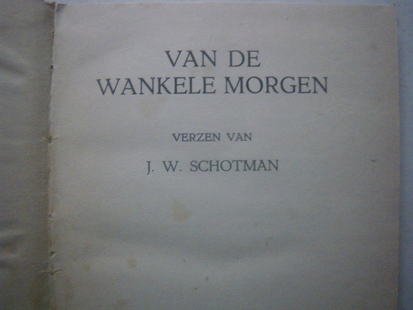 Schotman, J.W. - Van de wankele morgen ( gedichten)