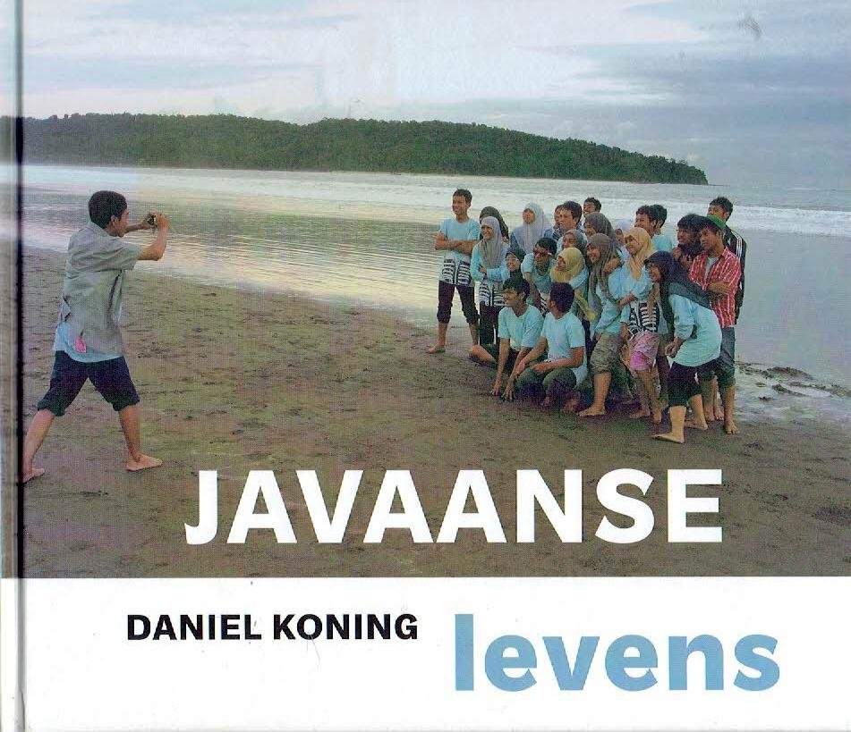 KONING, Daniel - Daniel Koning - Javaanse levens