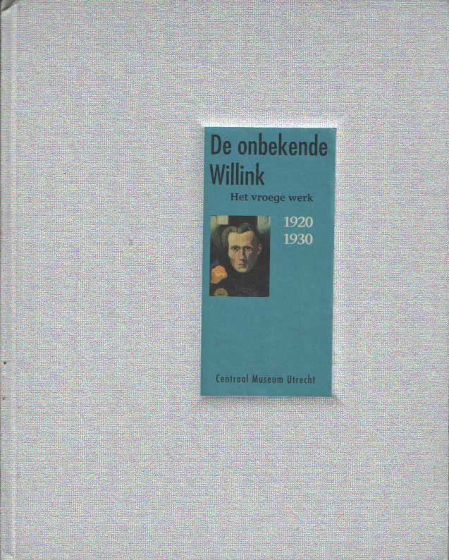 Bosma, Marja - De onbekende Willink. Het vroege werk 1920-1930
