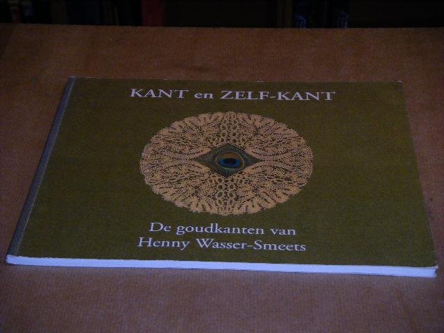 Wasser-Smeets, H. - Kant en Zelf-Kant. De Goudkanten van Henny Wasser-Smeets