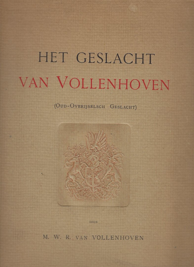 VOLLENHOVEN, M.W.R. van - Het geslacht van Vollenhoven (oud Overijselsch geslacht)