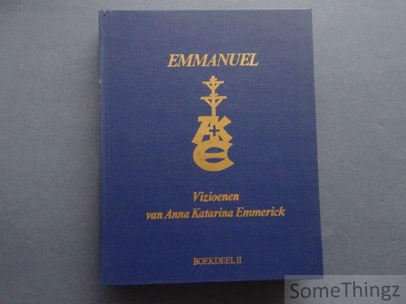 Emmerick, Anna Katarina. - Emmanuel : vizioenen van Anna Katarina Emmerick. Boekdeel II: Fascikels IX-XV.