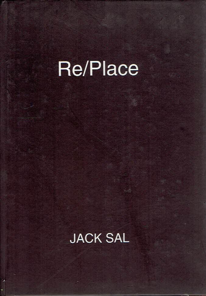 SAL, Jack - Jack Sal - Re/Place.