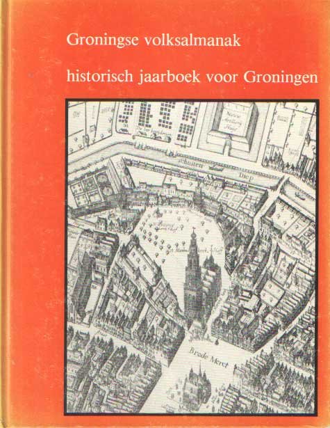 Boersma, J.W. e.a. - 1980-1981 Groningse volksalmanak. Historisch jaarboek voor Groningen