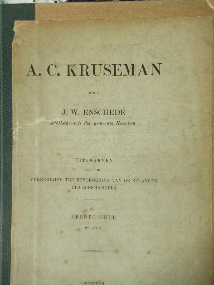 J.W. Enschedé. Bibliothecaris der Gemeente Haarlem - A.C. Kruseman. 1e deel 1e en 2e stuk