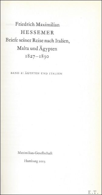 HESSEMER, FRIEDRICH MAXIMILIAN. - BRIEFE SEINER REISE NACH ITALIEN, MALTA UND AGYPTEN 1827 - 1830. ( bande 2).