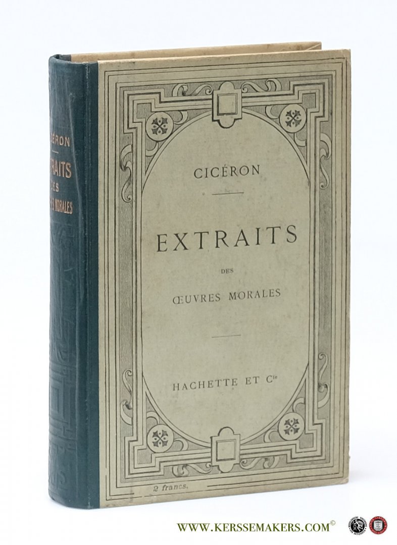 Ciceron ( M. Tullii Ciceronis / Cicero ) / Emile Thomas. - Extraits des Oeuvres Morales. Quatrieme edition revue.