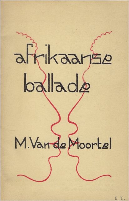 VAN DE MOORTEL, M. - AFRIKAANSE BALLADE.