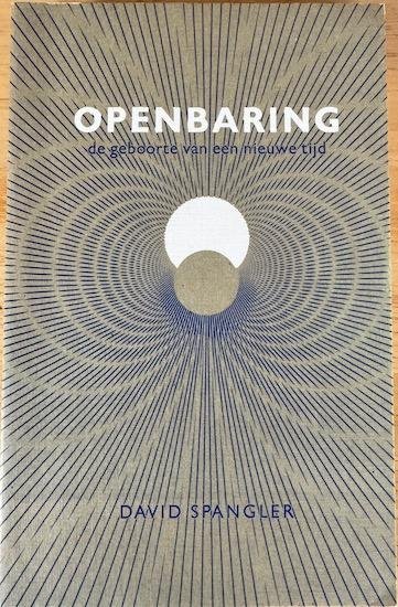Spangler, David - OPENBARING. De Geboorte van een nieuwe Tijd.