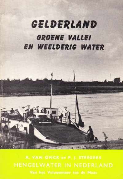 A. van Onck en P.J. Steegers - Gelderland groene vallei en weelderig water