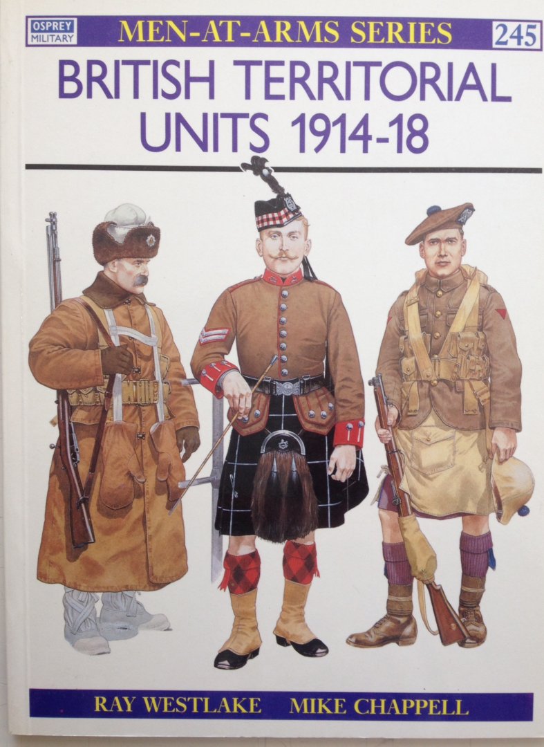 Westlake, Ray.  Chappell, Mike. - British Territorial Units 1914-18. Men at Arms 245.