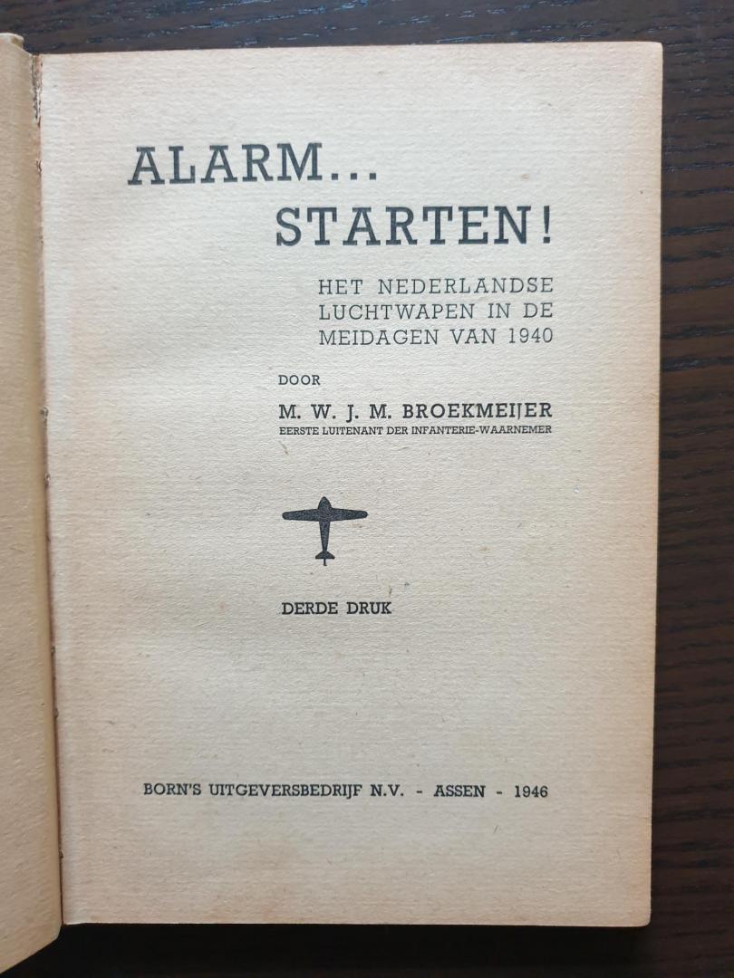 Broekmeijer, M.W.J.M. - Alarm....starten!