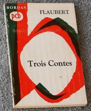 Flaubert, Gustave - Trois Contes: Un Coeur Simple, La Légende de Saint Julien l'Hospitalier, Hérodias