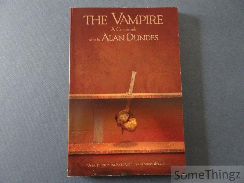Dundes, Alan (ed.). - The Vampire. A Casebook.