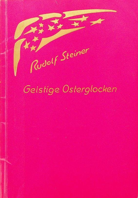 Steiner, Rudolf - Geistige Osterglocken.  Zwei Vorträge, gehalten in Köln am 10. und 11. April 1909