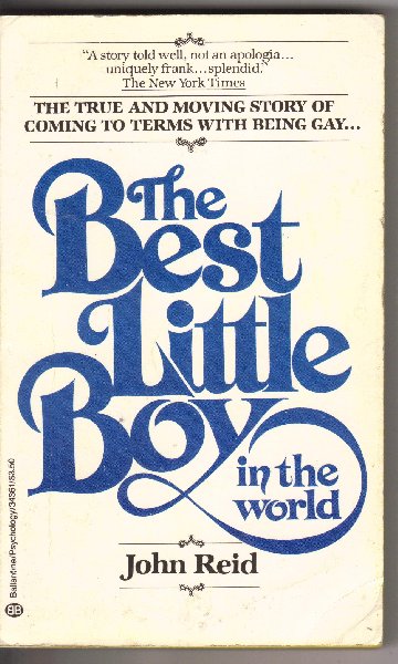 Reid, John - The Best Little Boy in the World (the true and moving story of coming to terms with being gay...)