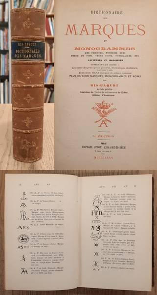 RIS-PAQUOT. - Dictionnaire des Marques et Monogrammes des Faïences, Poteries, Grès, Terre de pipe, Terre cuite, Porcelaine, etc. Anciennes et Modernes.