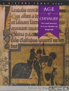 Saul, Nigel - Age of Chivalry. Art and Society in Late Medieval England
