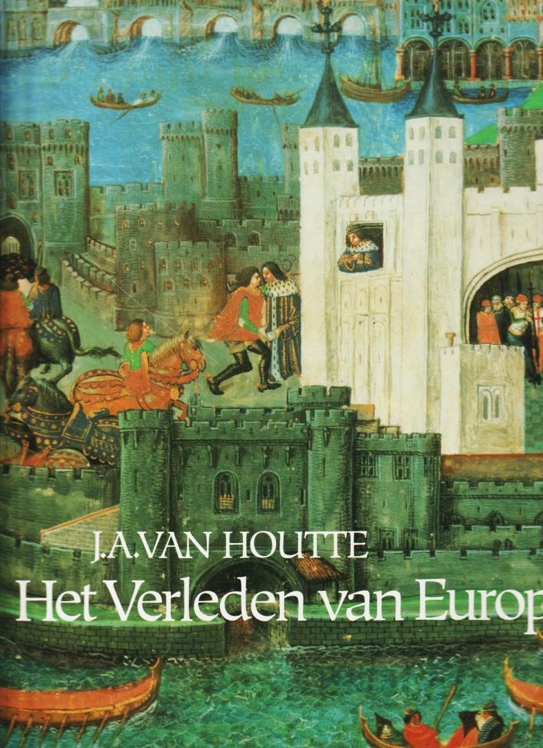 Van Houtte, J.A. - Het verleden van Europa. Twintig eeuwen sociaal-economische geschiedenis
