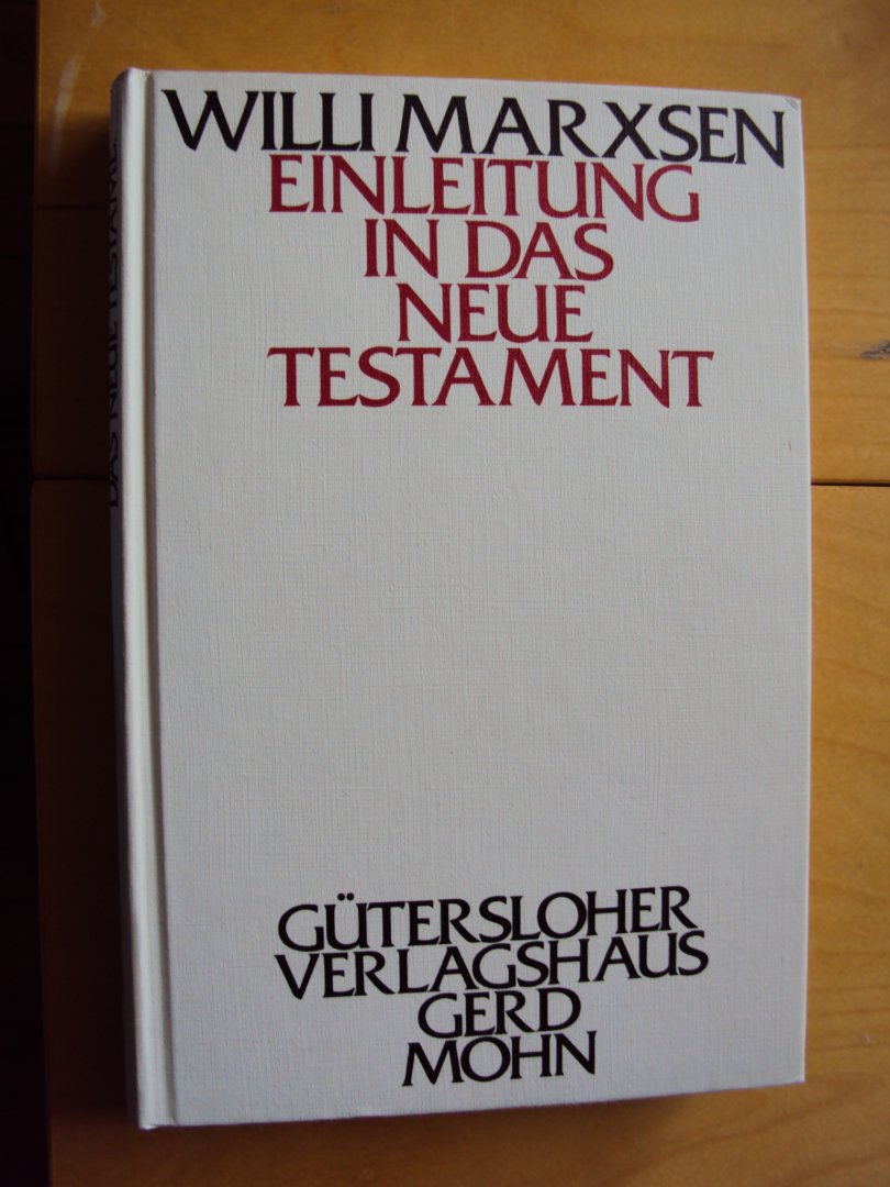 Marxsen, Willi - Einleitung in das Neue Testament. Eine Einführung in ihre Probleme