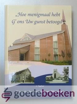 Vogelaar, L. - Hoe menigmaal hebt G ons Uw gunst betoond --- 75 jaar Gereformeerde Gemeente Wageningen