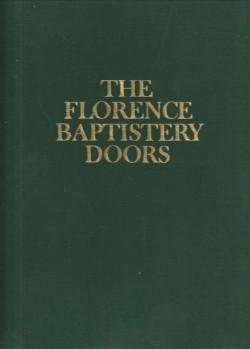CLARK, KENNETH (introduction), FINN, DAVID (photographs), George Robinson (commentaries) - The Florence batistery doors