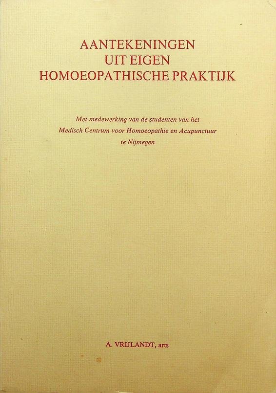 Vrijlandt, A. - Aantekeningen uit eigen homoeopathische praktijk