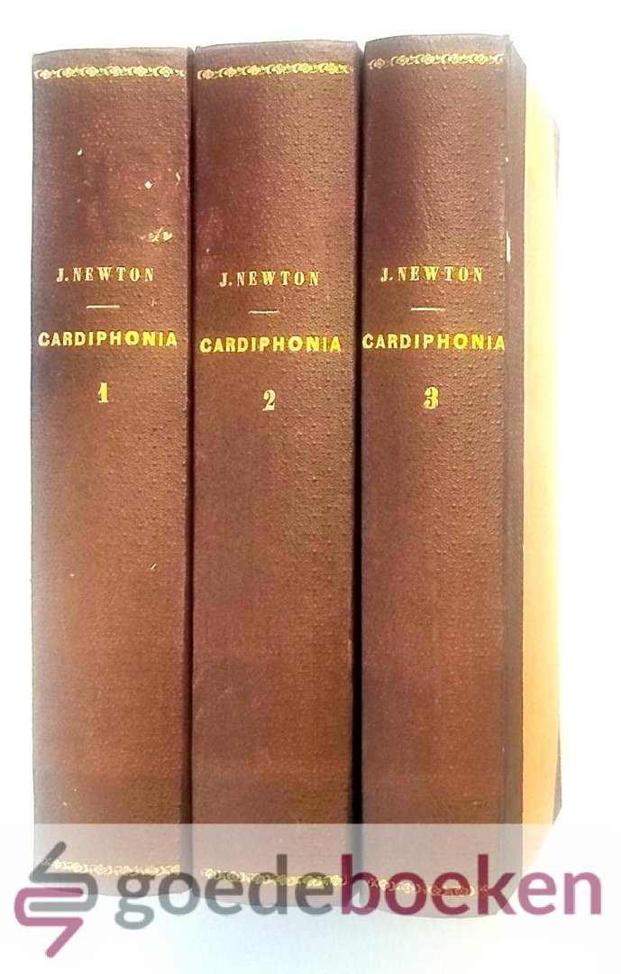 Newton, John - Cardiphonia, 3 delen compleet --- Of gemeenzame brieven: meestal geschreven aan Godvruchtige vrienden, ter hunne aanmoediging en besturing op den weg des geloofs en der Godsvrucht