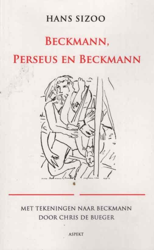 Sizoo, Hans - Beckmann, Perseus en Beckmann; met tekeningen naar Beckmann door Chris de Bueger