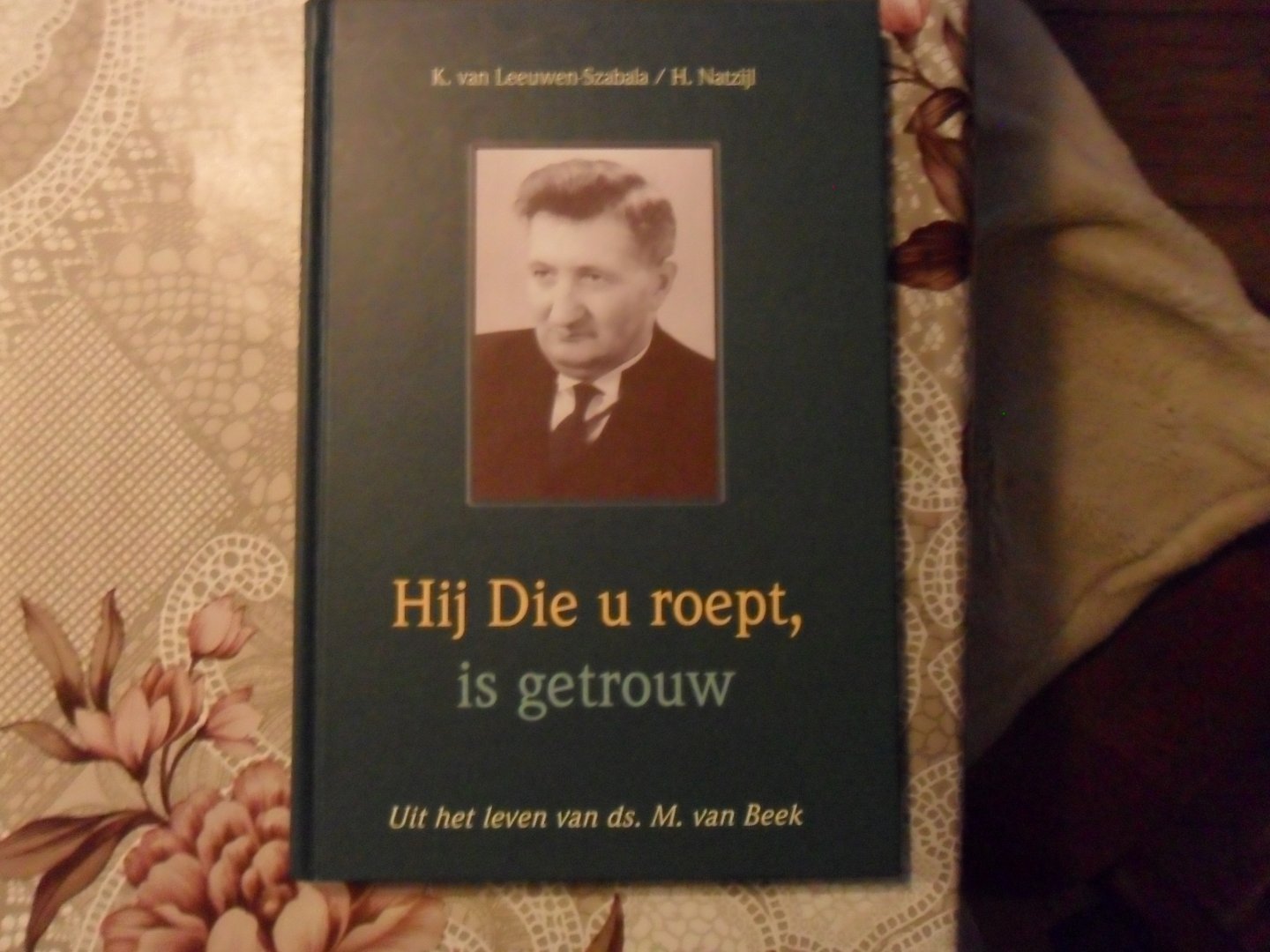 Leeuwen-Szabala van K. / Natzijl H. - Hij Die u roept, is getrouw