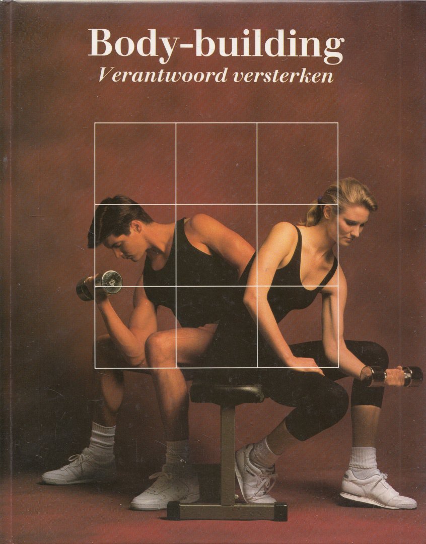 Gestel, Jan van (Redactie nederlandse uitgave) - Body-building : verantwoord versterken