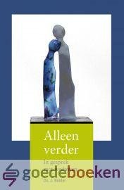 Belder, Ds. J. - Alleen verder --- In gesprek met weduwen