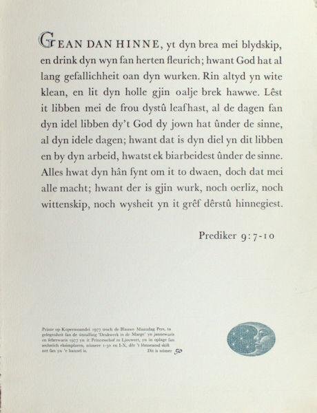  - Prediker 9: 7-10. Gean dan hinne, yt dyn brea mei blydskip,...