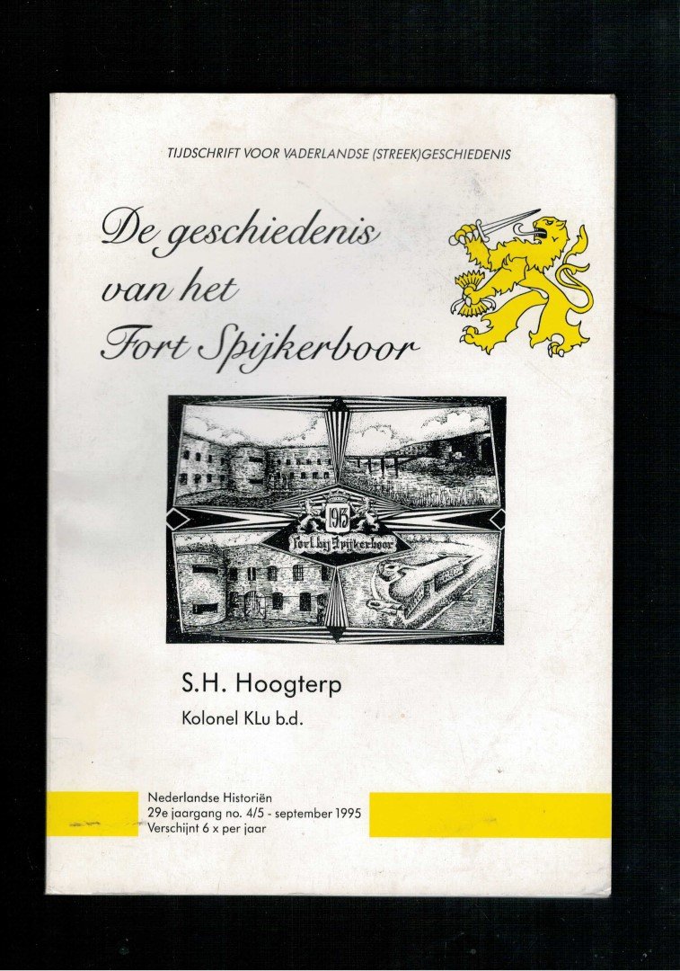 Hoogterp, S.H. (Kolonel Klu b.d.) - De geschiedenis van het Fort Spijkerboor