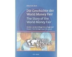 Beck, Albert M. - Die Geschichte der World Money Fair  The Story of the World Money Fair